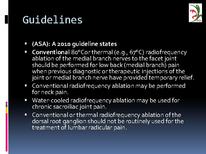 Guidelines (ASA): A 2010 guideline states Conventional 80°Cor thermal (e. g. , 67°C) radiofrequency