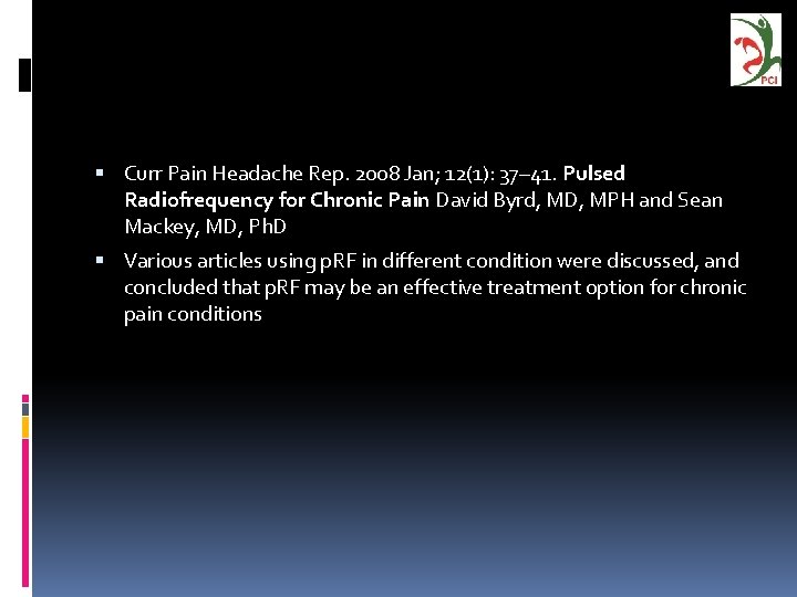  Curr Pain Headache Rep. 2008 Jan; 12(1): 37– 41. Pulsed Radiofrequency for Chronic