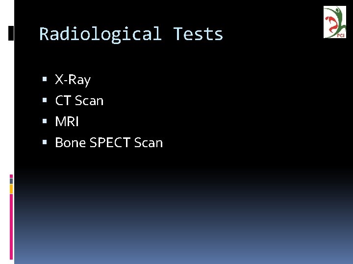 Radiological Tests X-Ray CT Scan MRI Bone SPECT Scan 