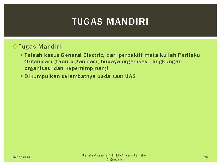 TUGAS MANDIRI Tugas Mandiri: § Telaah kasus General Electric, dari perpektif mata kuliah Perilaku