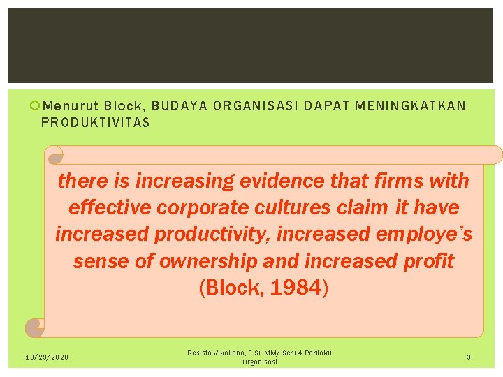 Menurut Block, BUDAYA ORGANISASI DAPAT MENINGKATKAN PRODUKTIVITAS there is increasing evidence that firms