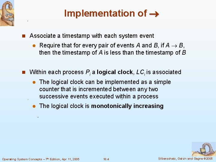 Implementation of n Associate a timestamp with each system event l Require that for