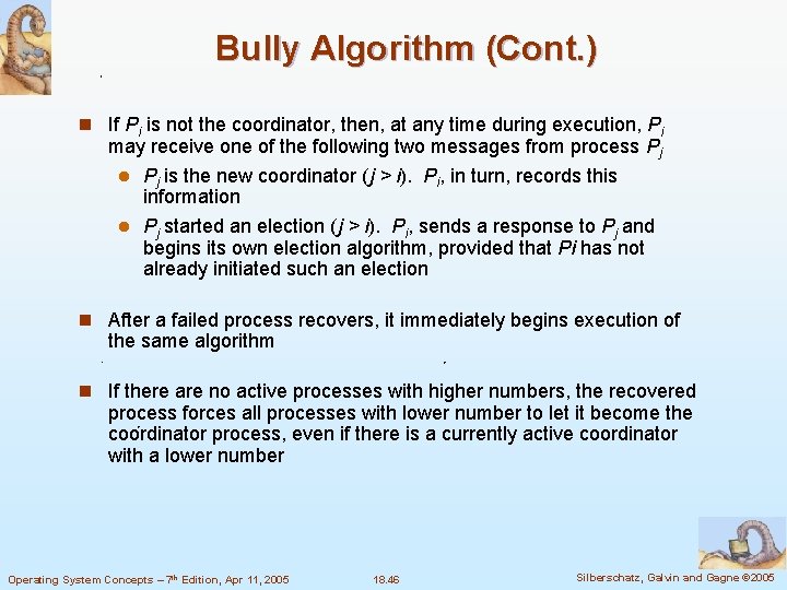 Bully Algorithm (Cont. ) n If Pi is not the coordinator, then, at any