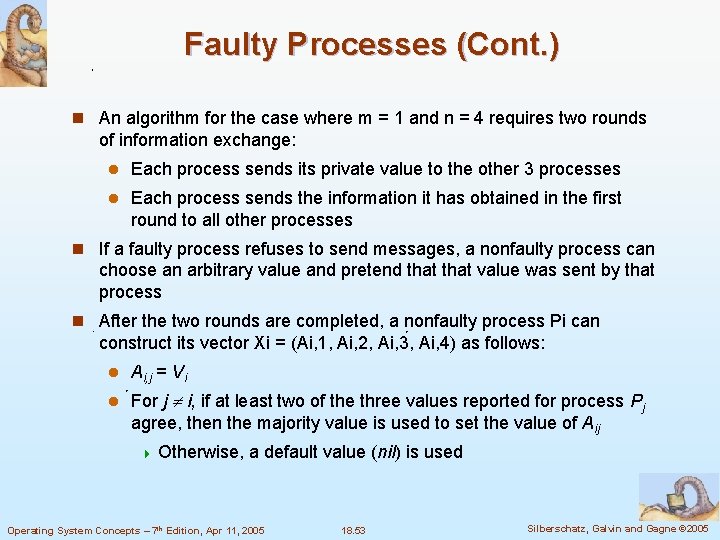 Faulty Processes (Cont. ) n An algorithm for the case where m = 1