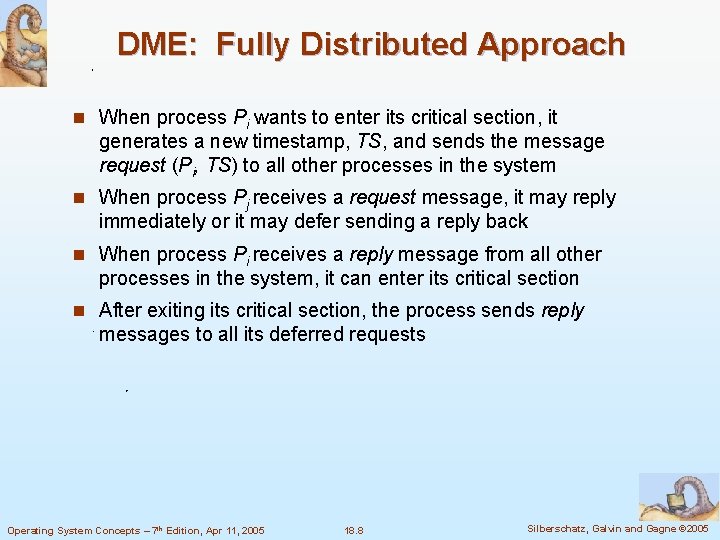 DME: Fully Distributed Approach n When process Pi wants to enter its critical section,