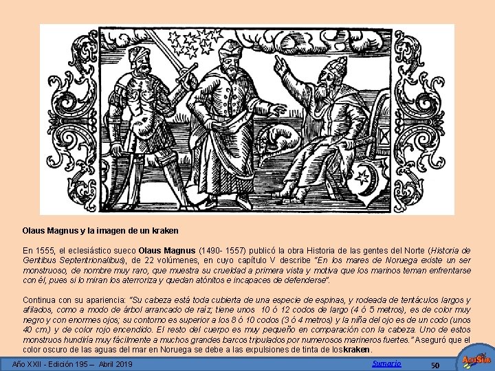 Olaus Magnus y la imagen de un kraken En 1555, el eclesiástico sueco Olaus