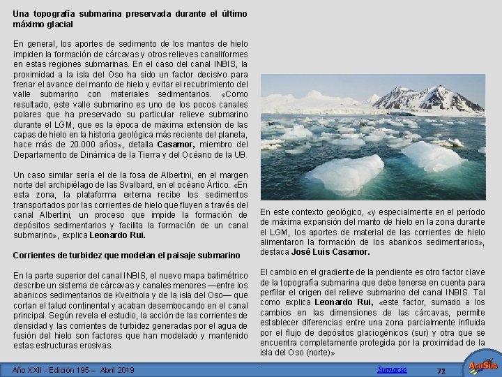 Una topografía submarina preservada durante el último máximo glacial En general, los aportes de