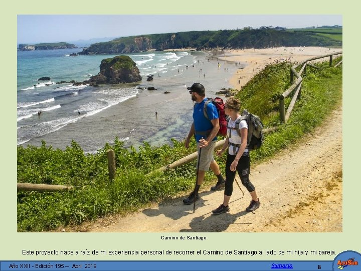 Camino de Santiago Este proyecto nace a raíz de mi experiencia personal de recorrer