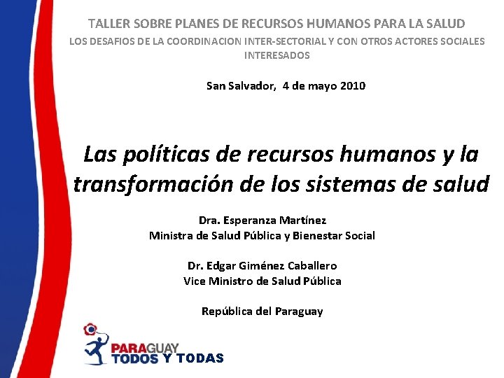 TALLER SOBRE PLANES DE RECURSOS HUMANOS PARA LA SALUD LOS DESAFIOS DE LA COORDINACION