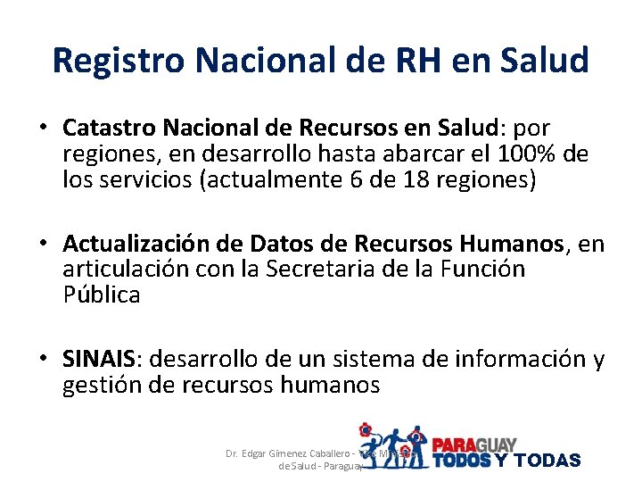 Registro Nacional de RH en Salud • Catastro Nacional de Recursos en Salud: por