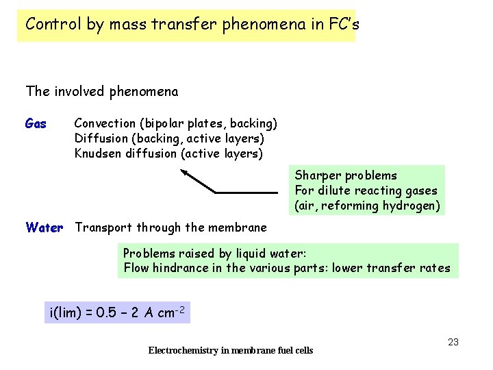 Control by mass transfer phenomena in FC’s The involved phenomena Gas Convection (bipolar plates,