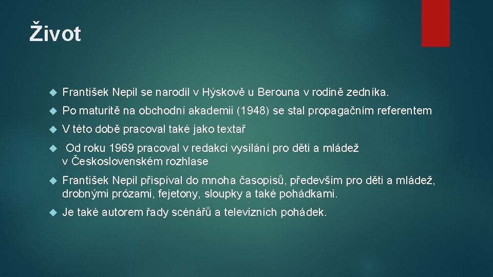 Život František Nepil se narodil v Hýskově u Berouna v rodině zedníka. Po maturitě