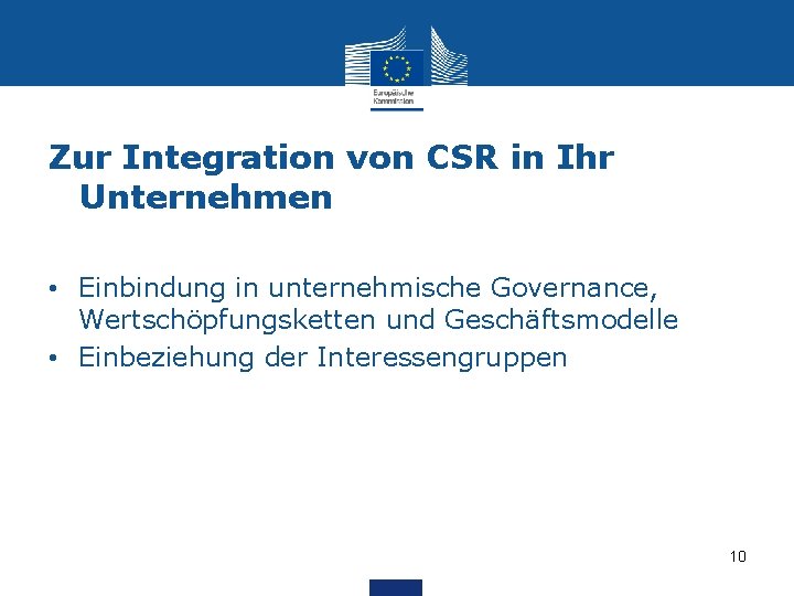 Zur Integration von CSR in Ihr Unternehmen • Einbindung in unternehmische Governance, Wertschöpfungsketten und