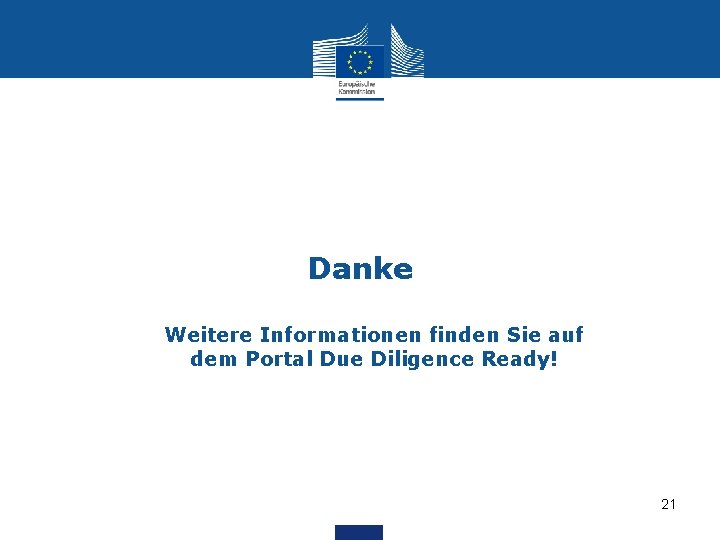 Danke Weitere Informationen finden Sie auf dem Portal Due Diligence Ready! 21 