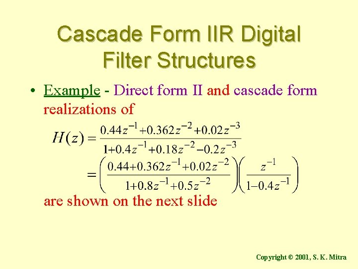 Cascade Form IIR Digital Filter Structures • Example - Direct form II and cascade