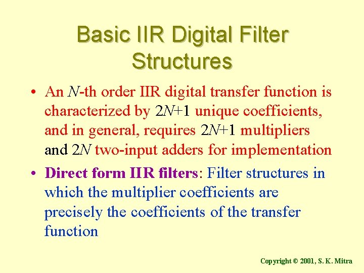 Basic IIR Digital Filter Structures • An N-th order IIR digital transfer function is