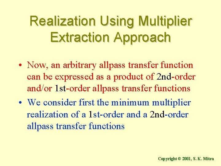 Realization Using Multiplier Extraction Approach • Now, an arbitrary allpass transfer function can be