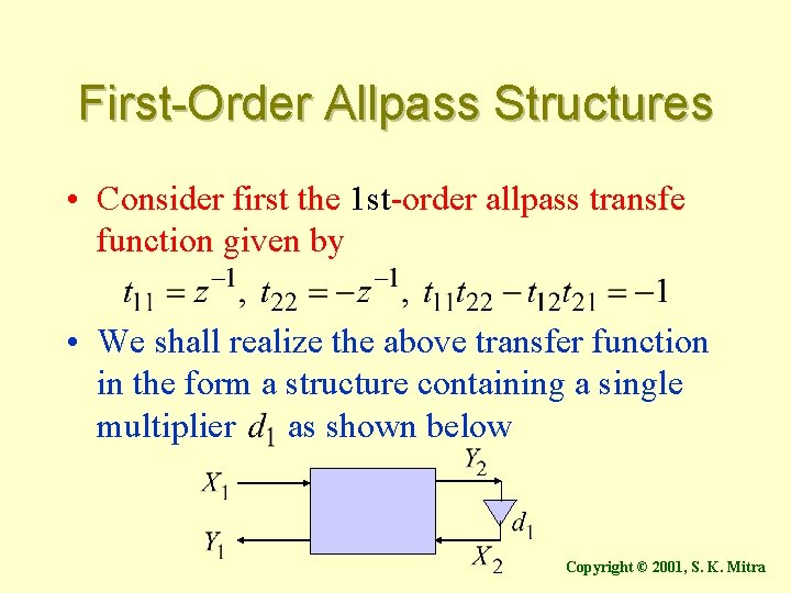 First-Order Allpass Structures • Consider first the 1 st-order allpass transfe function given by