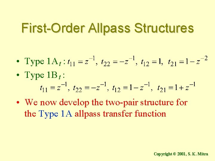 First-Order Allpass Structures • Type 1 A t : • Type 1 B t