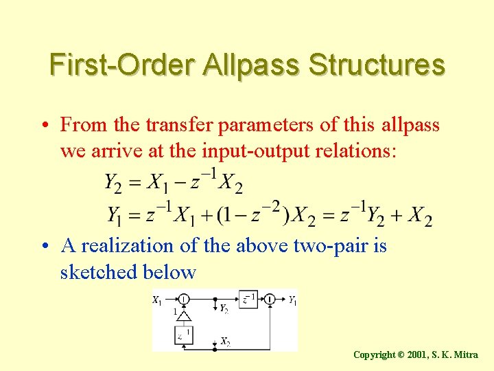 First-Order Allpass Structures • From the transfer parameters of this allpass we arrive at