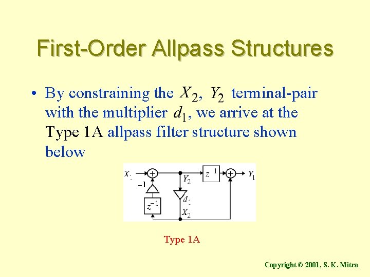 First-Order Allpass Structures • By constraining the , terminal-pair with the multiplier , we
