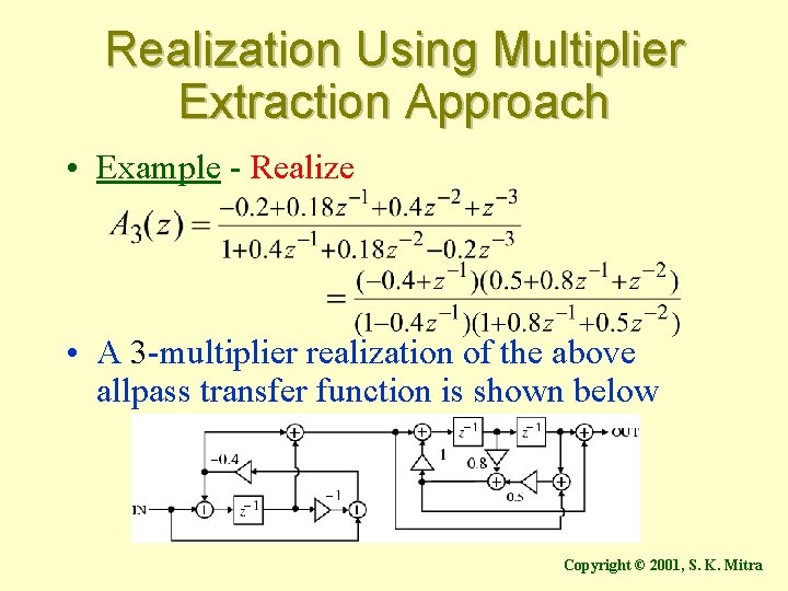 Realization Using Multiplier Extraction Approach • Example - Realize • A 3 -multiplier realization