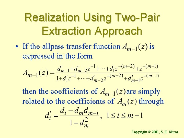 Realization Using Two-Pair Extraction Approach • If the allpass transfer function expressed in the