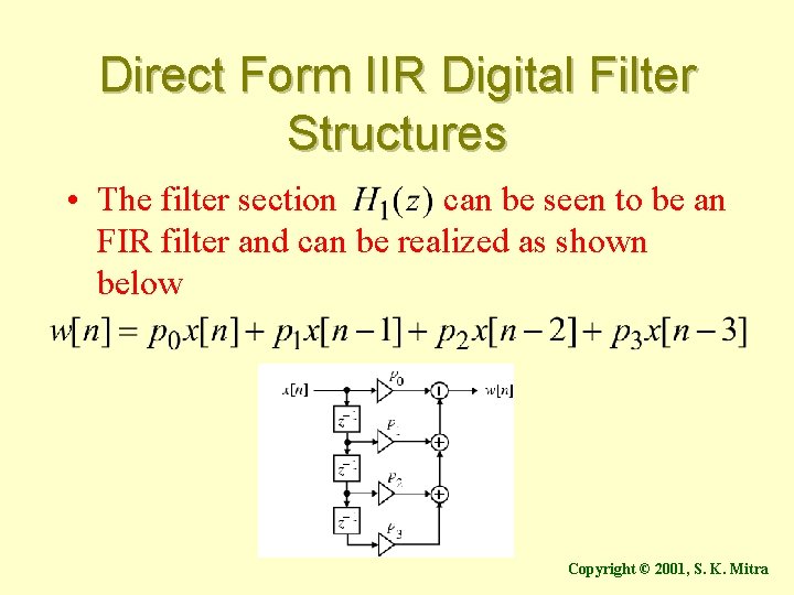 Direct Form IIR Digital Filter Structures • The filter section can be seen to