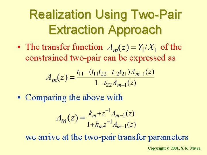 Realization Using Two-Pair Extraction Approach • The transfer function of the constrained two-pair can