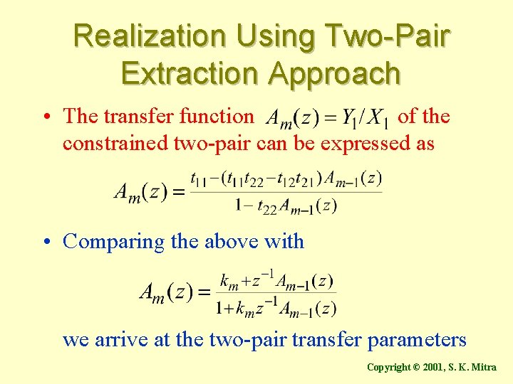 Realization Using Two-Pair Extraction Approach • The transfer function of the constrained two-pair can