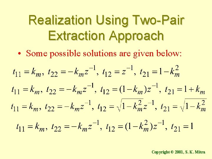 Realization Using Two-Pair Extraction Approach • Some possible solutions are given below: Copyright ©