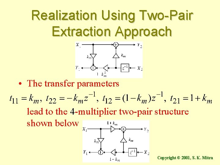 Realization Using Two-Pair Extraction Approach • The transfer parameters lead to the 4 -multiplier