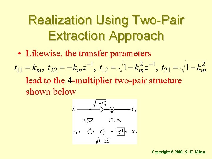 Realization Using Two-Pair Extraction Approach • Likewise, the transfer parameters lead to the 4