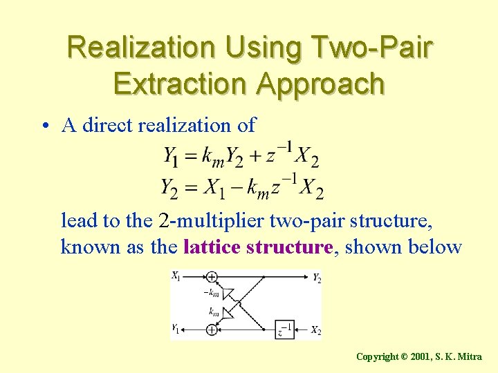 Realization Using Two-Pair Extraction Approach • A direct realization of lead to the 2