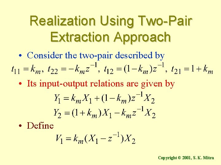 Realization Using Two-Pair Extraction Approach • Consider the two-pair described by • Its input-output