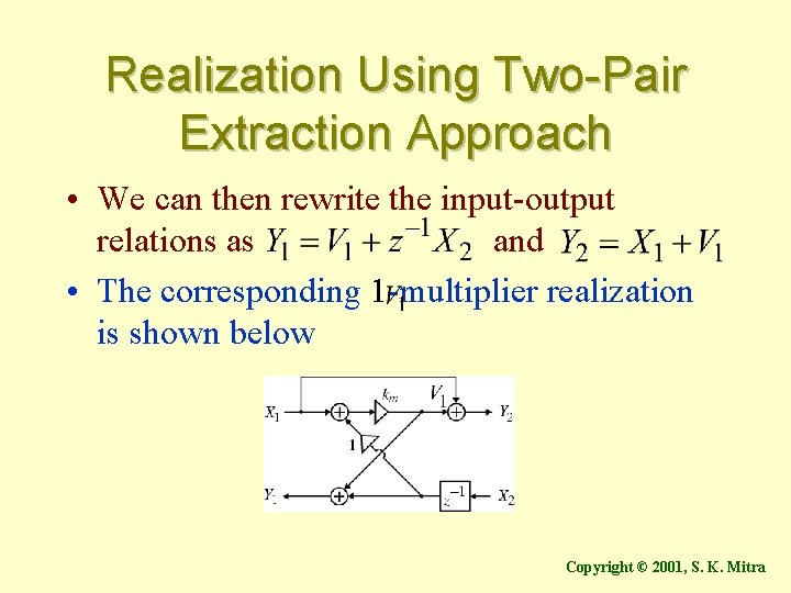Realization Using Two-Pair Extraction Approach • We can then rewrite the input-output relations as