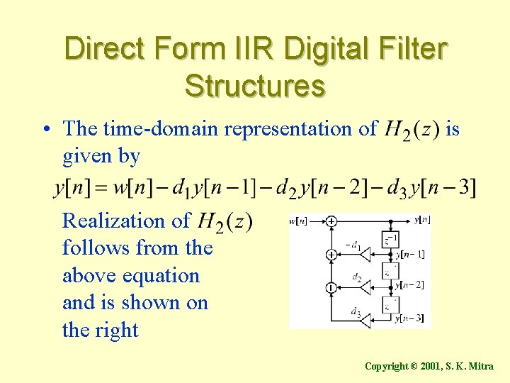 Direct Form IIR Digital Filter Structures • The time-domain representation of given by is