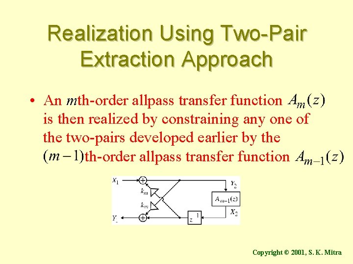 Realization Using Two-Pair Extraction Approach • An mth-order allpass transfer function is then realized