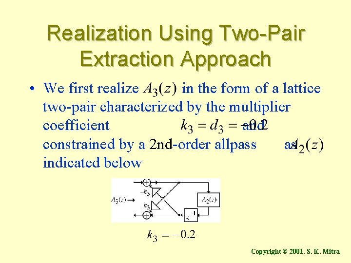 Realization Using Two-Pair Extraction Approach • We first realize in the form of a