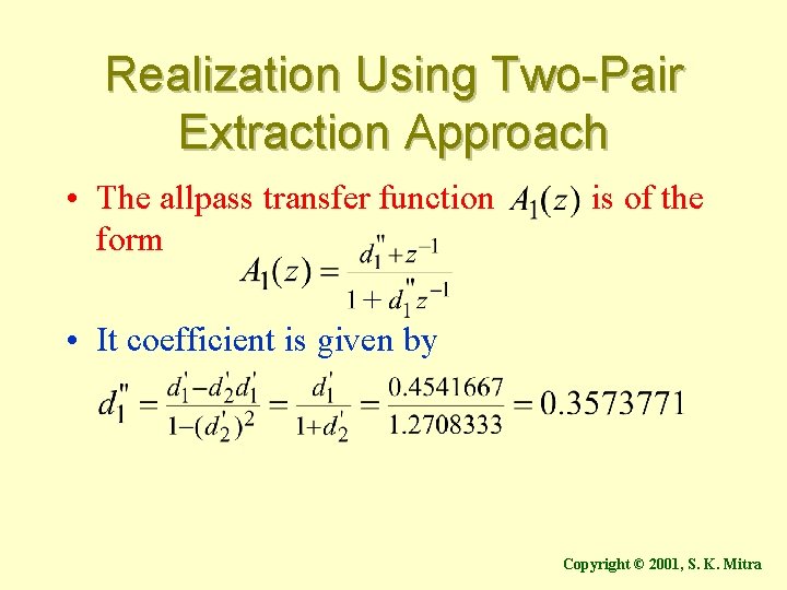 Realization Using Two-Pair Extraction Approach • The allpass transfer function form is of the