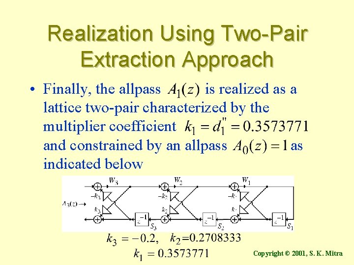Realization Using Two-Pair Extraction Approach • Finally, the allpass is realized as a lattice