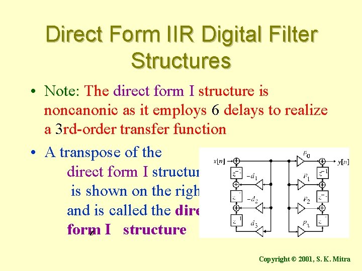 Direct Form IIR Digital Filter Structures • Note: The direct form I structure is