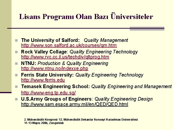 Lisans Programı Olan Bazı Üniversiteler n The University of Salford: Quality Management n n