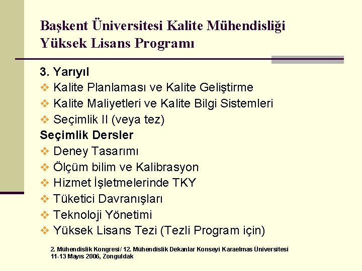 Başkent Üniversitesi Kalite Mühendisliği Yüksek Lisans Programı 3. Yarıyıl v Kalite Planlaması ve Kalite