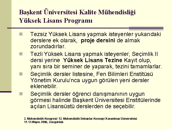 Başkent Üniversitesi Kalite Mühendisliği Yüksek Lisans Programı n n Tezsiz Yüksek Lisans yapmak isteyenler