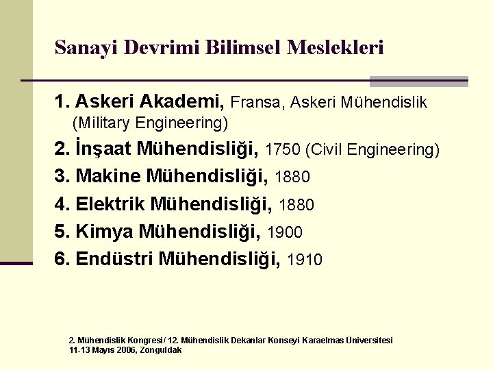 Sanayi Devrimi Bilimsel Meslekleri 1. Askeri Akademi, Fransa, Askeri Mühendislik (Military Engineering) 2. İnşaat