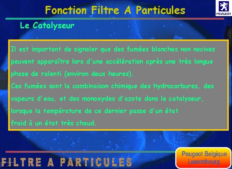 Fonction Filtre A Particules Le Catalyseur Il est important de signaler que des fumées