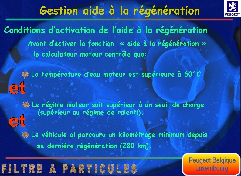 Gestion aide à la régénération Conditions d’activation de l’aide à la régénération Avant d’activer