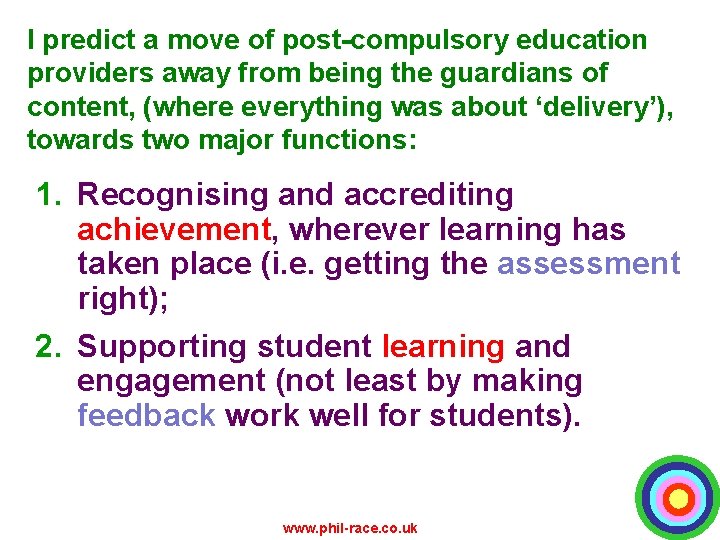 I predict a move of post-compulsory education providers away from being the guardians of