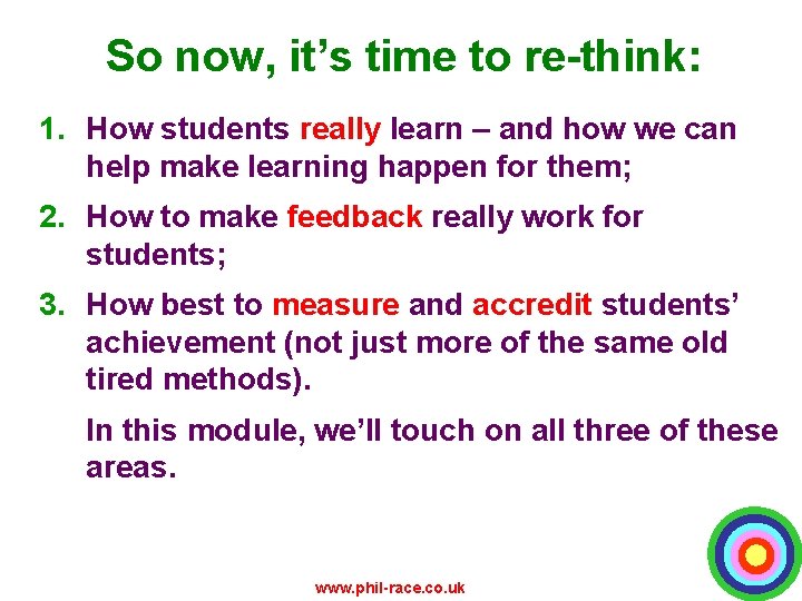 So now, it’s time to re-think: 1. How students really learn – and how